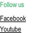 Follow us                 Facebook  Youtube